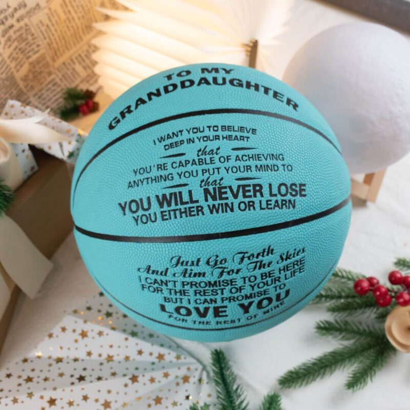 basketball to my granddaughter you will never lose personalized basketball giveme gifts 16732024012861