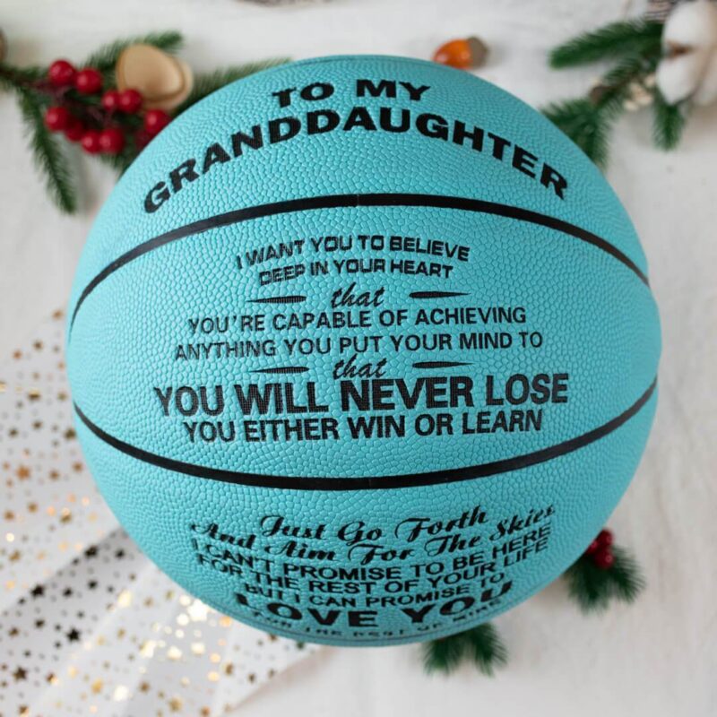 basketball to my granddaughter you will never lose personalized basketball giveme gifts 16732024143933