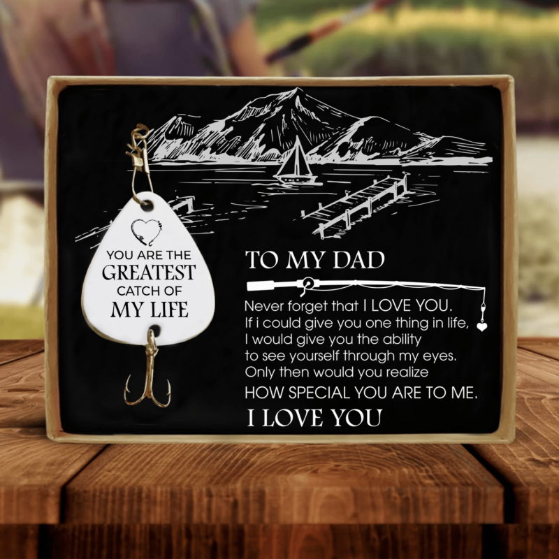 fishing hooks to my dad you are the greatest catch of my life customized fishing lure giveme gifts 28105872736317