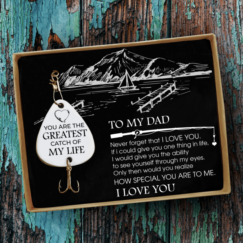 fishing hooks to my dad you are the greatest catch of my life customized fishing lure giveme gifts 28105872834621