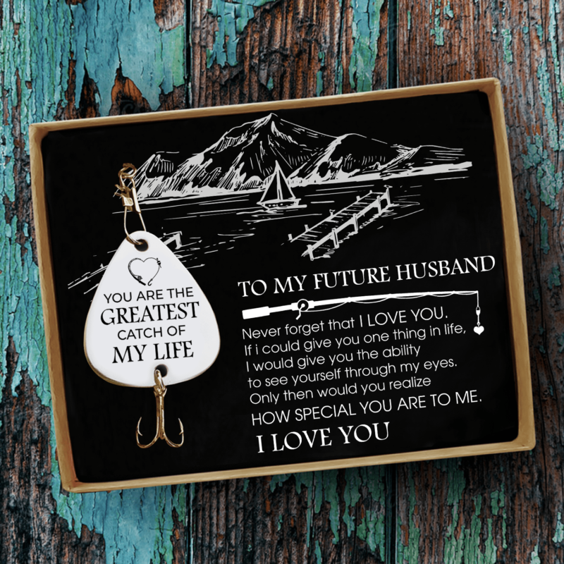 fishing hooks to my future husband you are the greatest catch of my life customized fishing lure giveme gifts 28108550668349