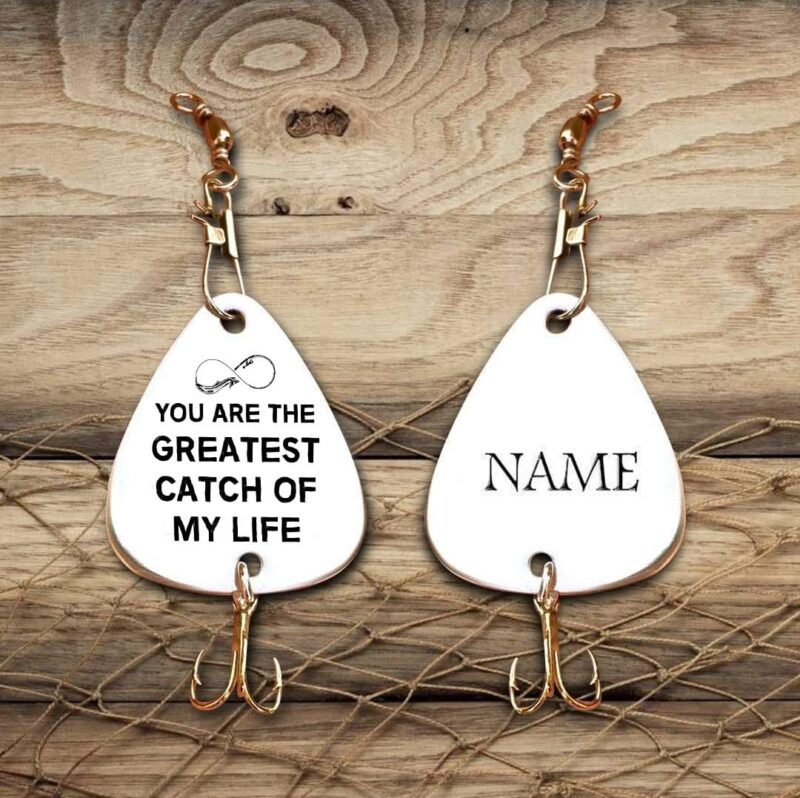 fishing hooks to my man you are the greatest catch of my life customized fishing lure giveme gifts 28091216298045