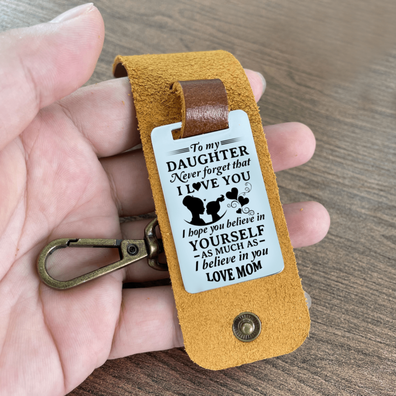 keychains for daughter mom to daughter i believe in you leather customized keychain giveme gifts 28283038203965