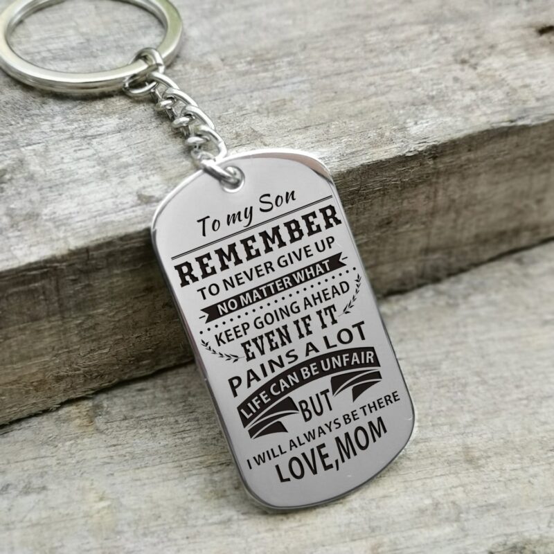keychains for son mom to son remember to never give up personalized keychain giveme gifts 31080125235261