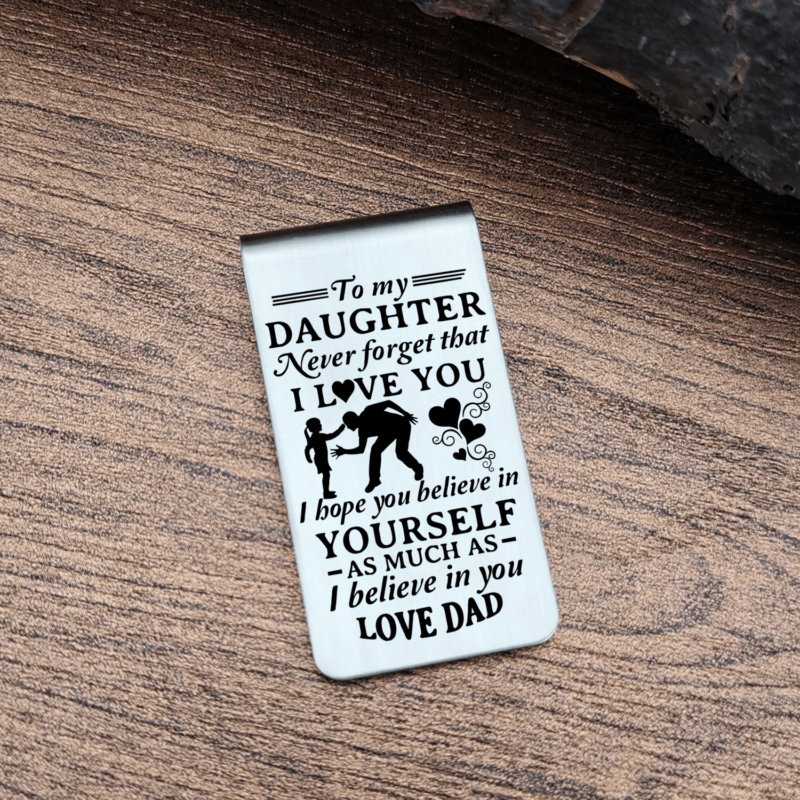 money clips for daughter dad to daughter believe in your yourself engraved money clip giveme gifts 28075583012925