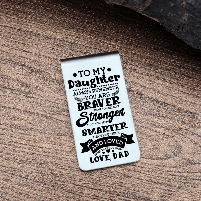 money clips for daughter dad to daughter braver stronger smarter engraved money clip giveme gifts 28088979357757