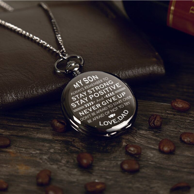 pocket watches for son dad to son stay strong and never give up pocket watch giveme gifts 14241201291325