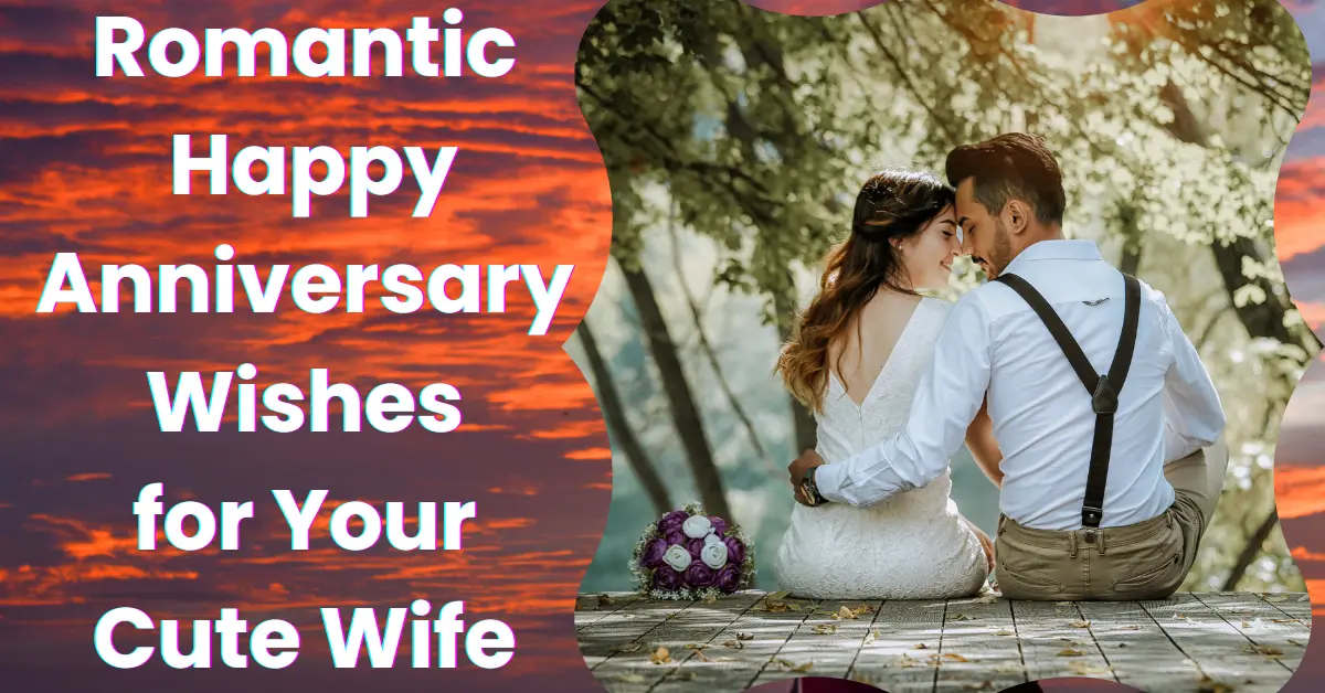75 Heartfelt Anniversary Wishes for Your Beloved Wife 2 romantic happy anniversary wishes for your cute wife