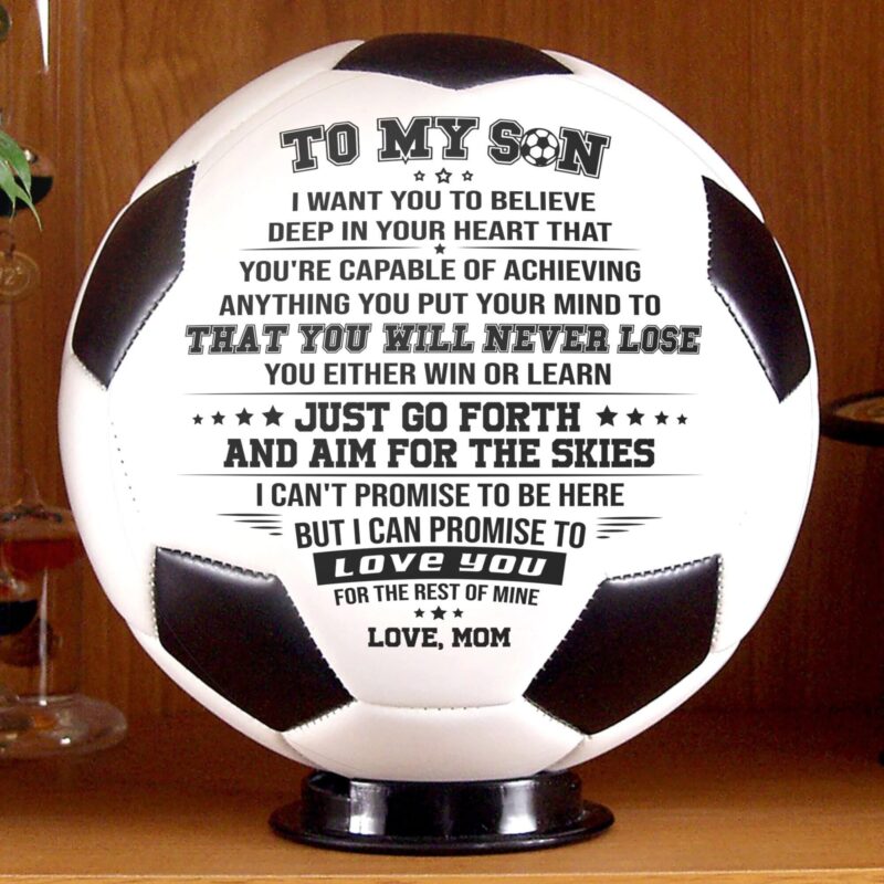 soccer ball mom to son you will never lose personalized soccer ball giveme gifts 16757190131773